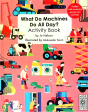 What Do Machines Do All Day - Activity Book For Sale