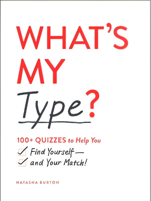 What s My Type?: 100+ Quizzes to Help You Find Yourself―and Your Match! Cheap