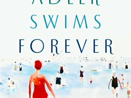 Florence Adler Swims Forever: A Novel For Sale