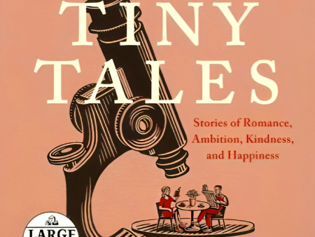 Tiny Tales: Stories of Romance, Ambition, Kindness, and Happiness Cheap